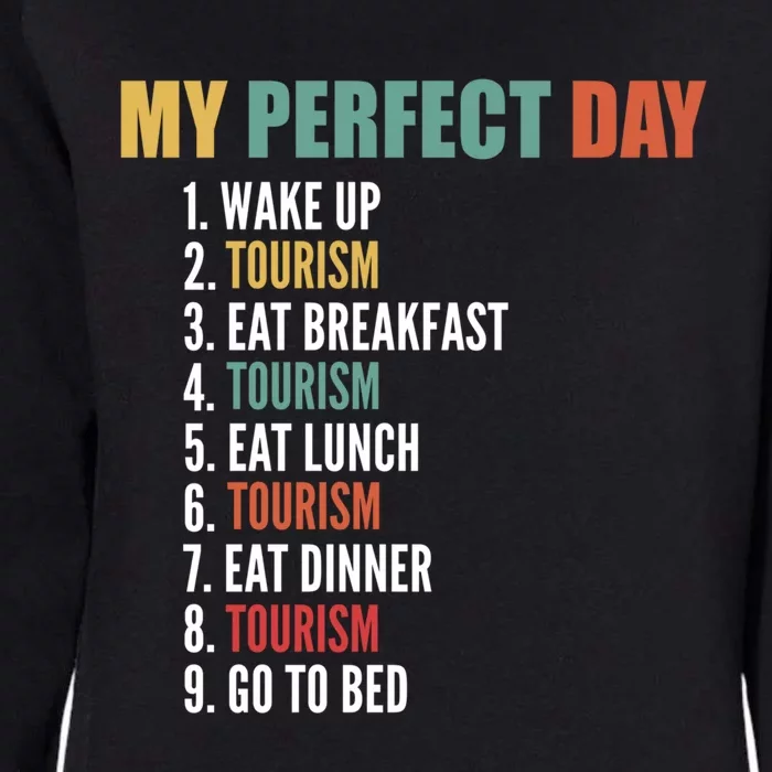 My Perfect Day Funny Tourism Gift Womens California Wash Sweatshirt