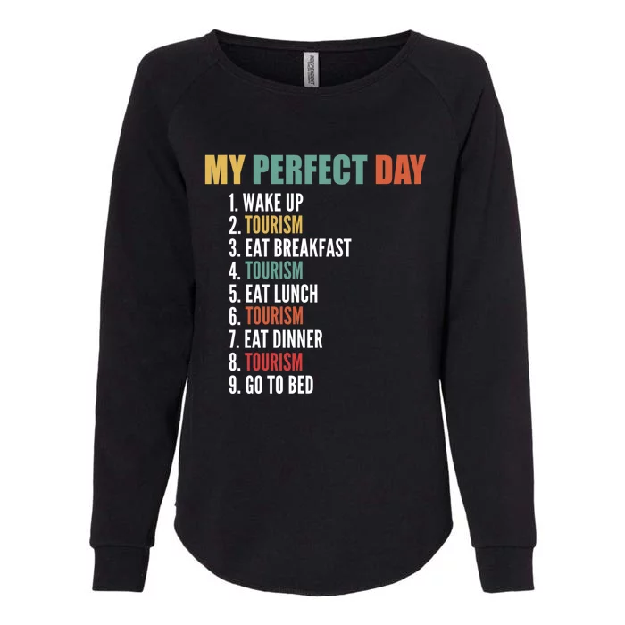 My Perfect Day Funny Tourism Gift Womens California Wash Sweatshirt