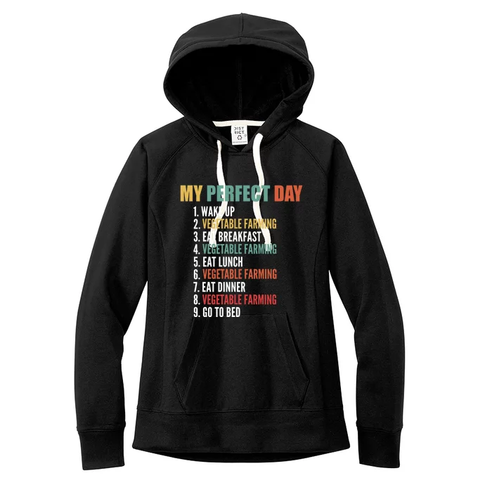 My Perfect Day Funny Vegetable Farming Gift Women's Fleece Hoodie