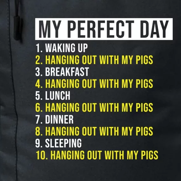 My Perfect Day Hanging Out With My Pigs Pig Cool Gift Daily Commute Backpack