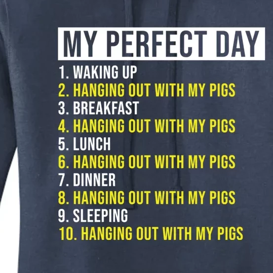 My Perfect Day Hanging Out With My Pigs Pig Cool Gift Women's Pullover Hoodie