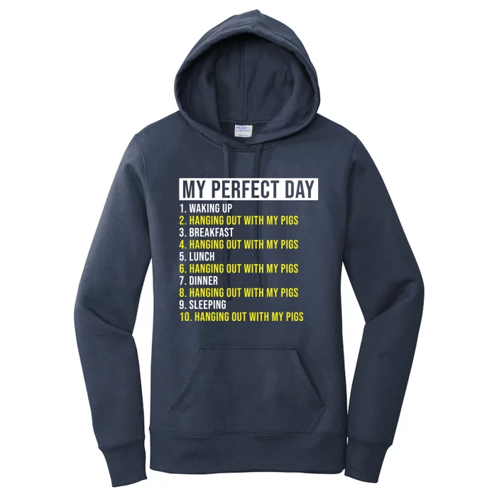 My Perfect Day Hanging Out With My Pigs Pig Cool Gift Women's Pullover Hoodie