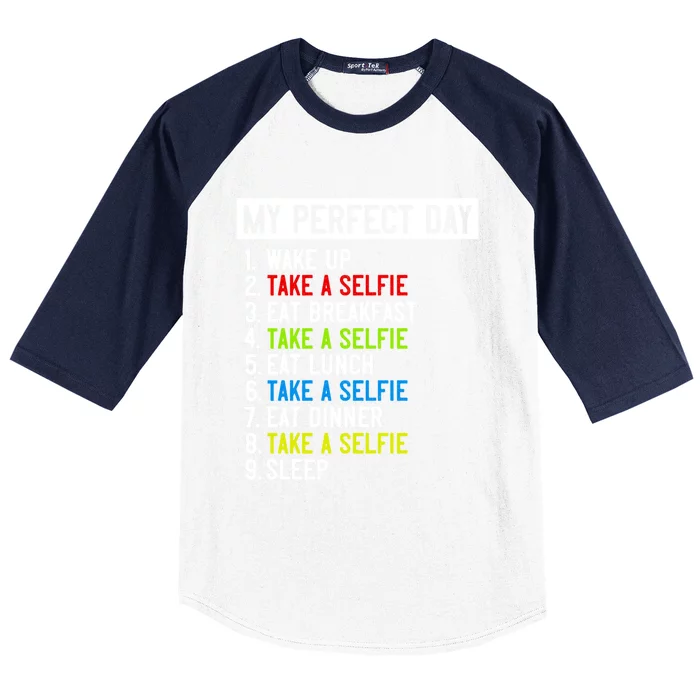 My Perfect Day: Take A Sie All Day Long! Gift Baseball Sleeve Shirt