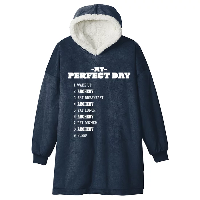 My Perfect Day Archery Weekend Bow And Arrow Rest Day Hobby Gift Hooded Wearable Blanket