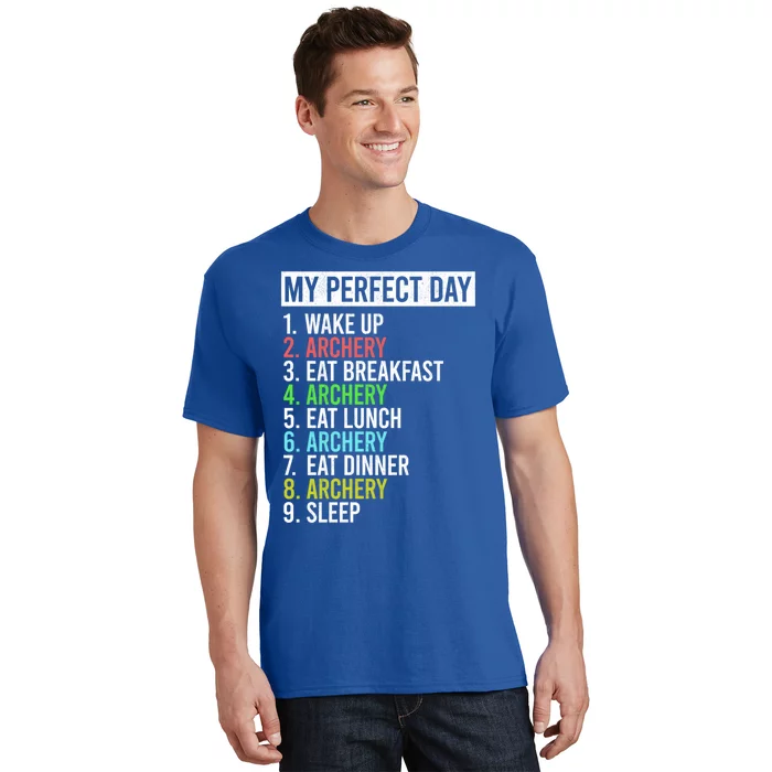 My Perfect Day Bow Archer Bow Hunter Archery Cool Gift T-Shirt