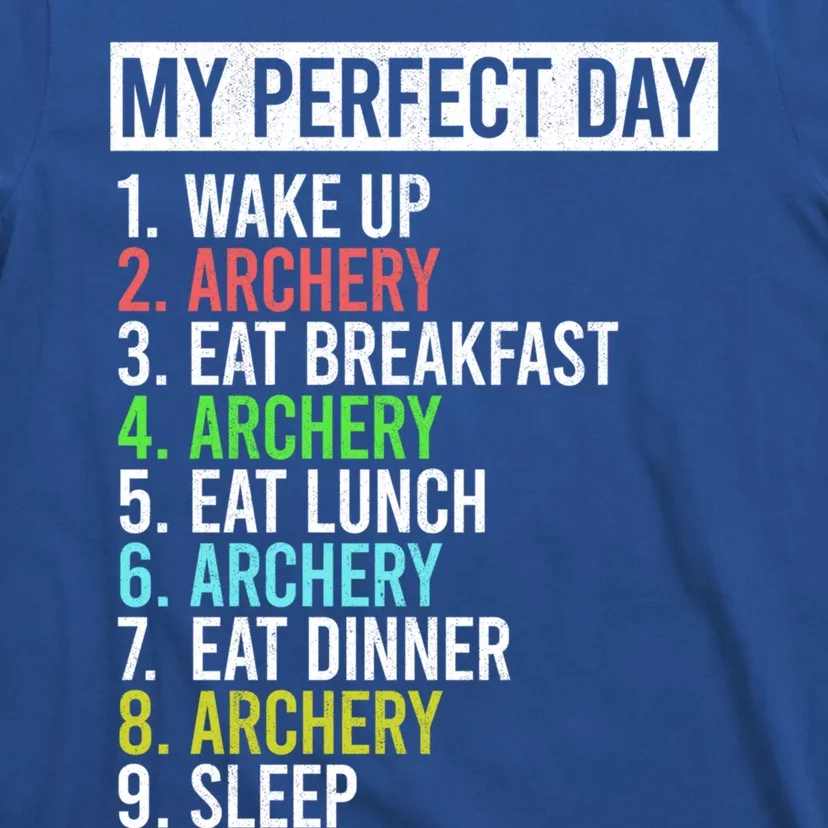 My Perfect Day Bow Archer Bow Hunter Archery Cool Gift T-Shirt