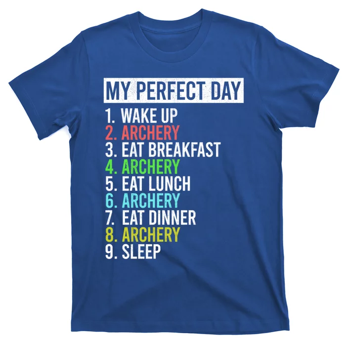 My Perfect Day Bow Archer Bow Hunter Archery Cool Gift T-Shirt