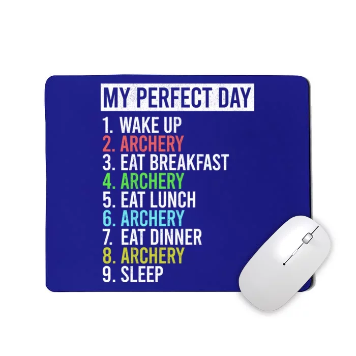 My Perfect Day Bow Archer Bow Hunter Archery Cool Gift Mousepad