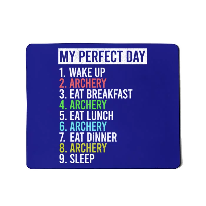 My Perfect Day Bow Archer Bow Hunter Archery Cool Gift Mousepad