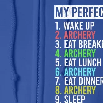 My Perfect Day Bow Archer Bow Hunter Archery Cool Gift Full Zip Hoodie