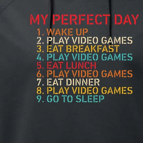 My Perfect Day 1. Wake Up 2. Play Video Games Performance Fleece Hoodie