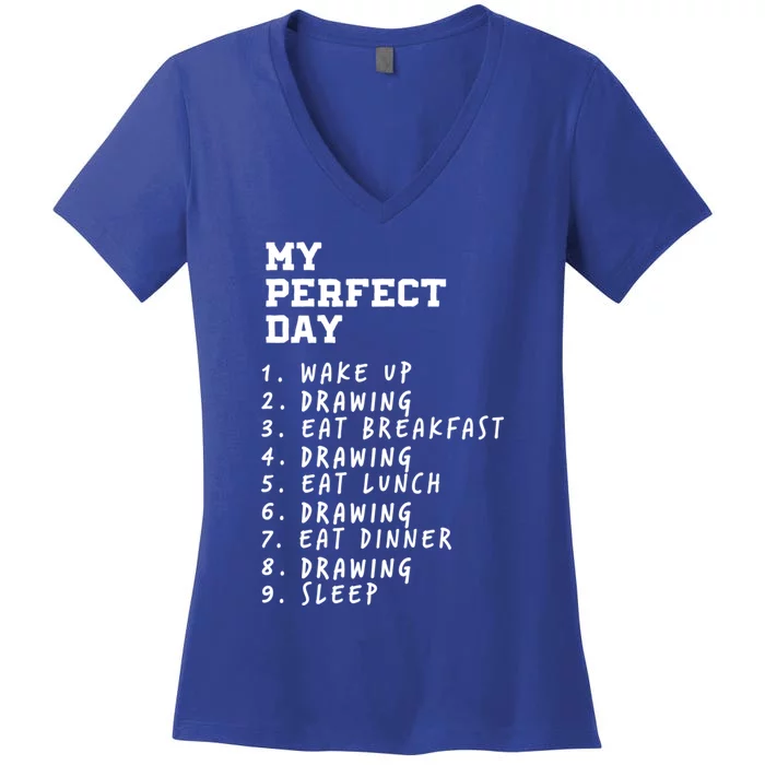 My Perfect Day Drawing Hobby Painting Pastime Funny Sayings Great Gift Women's V-Neck T-Shirt