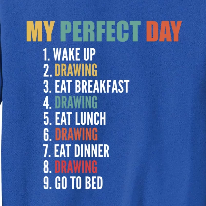 My Perfect Day Fun Drawing Gift Sweatshirt