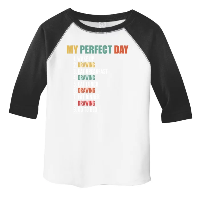 My Perfect Day Fun Drawing Gift Toddler Fine Jersey T-Shirt