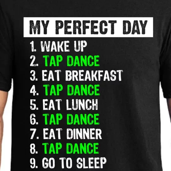 My Perfect Day Funny Tap Dancing Dancer Gift Funny Gift Pajama Set