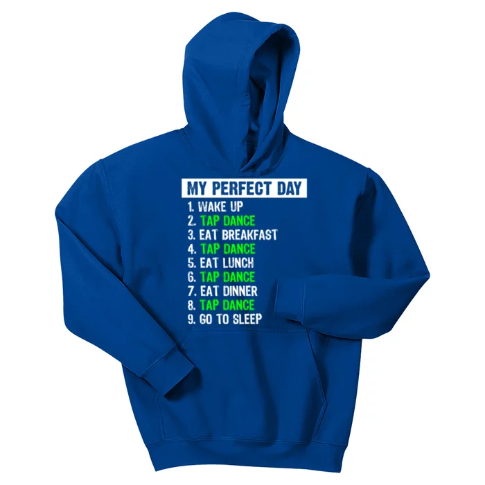 My Perfect Day Funny Tap Dancing Dancer Gift Funny Gift Kids Hoodie