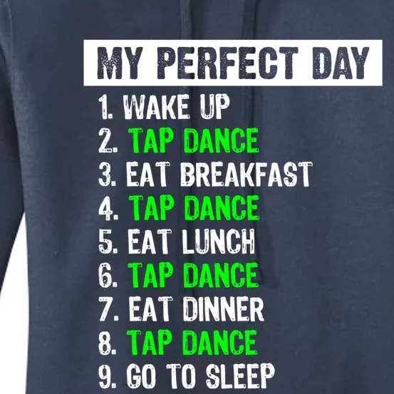 My Perfect Day Funny Tap Dancing Dancer Gift Funny Gift Women's Pullover Hoodie