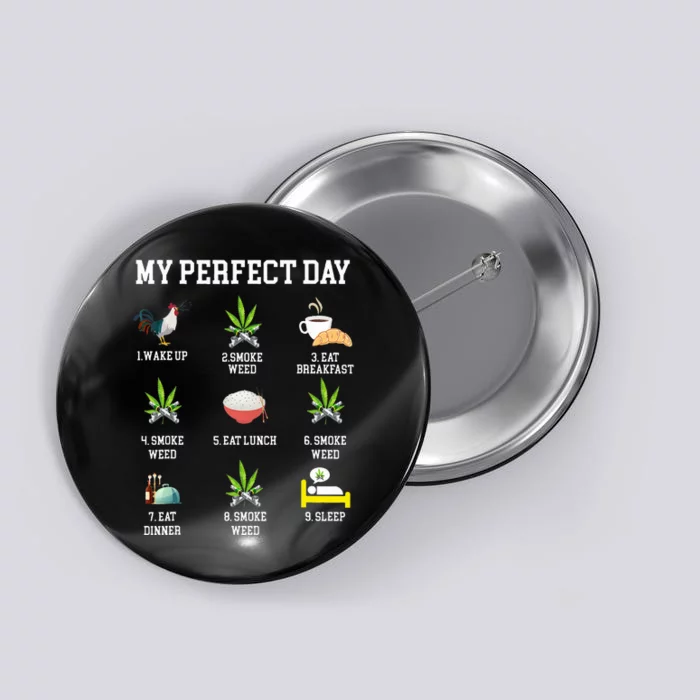 My Perfect Day Smoke Weed Button