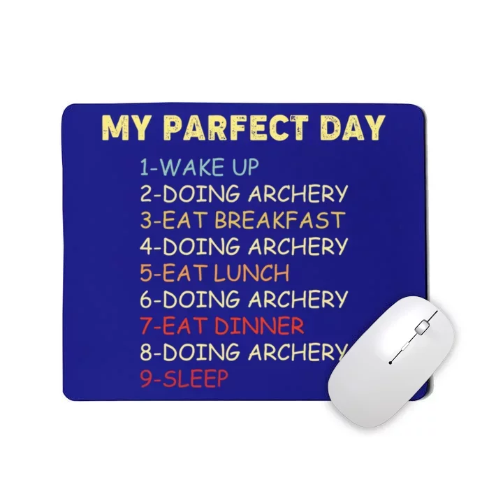 My Perfect Day Start With Archery Funny Gift For Archer Gift Mousepad