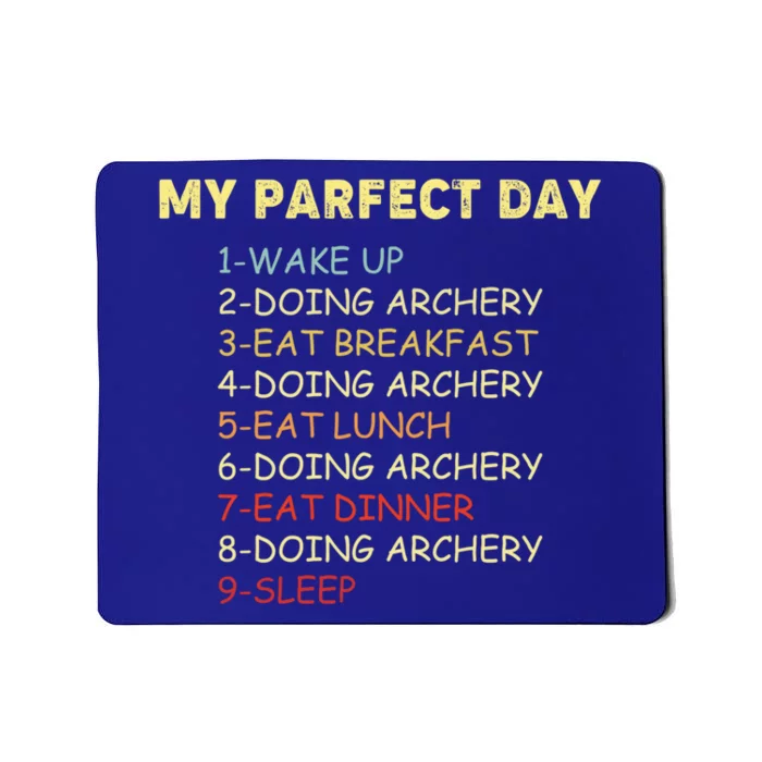 My Perfect Day Start With Archery Funny Gift For Archer Gift Mousepad