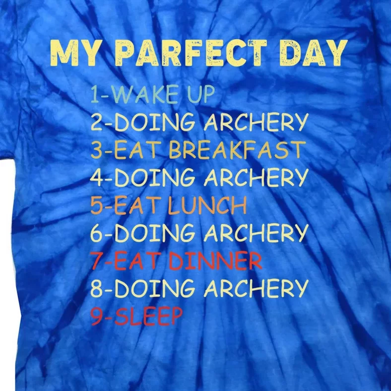 My Perfect Day Start With Archery Funny Gift For Archer Gift Tie-Dye T-Shirt