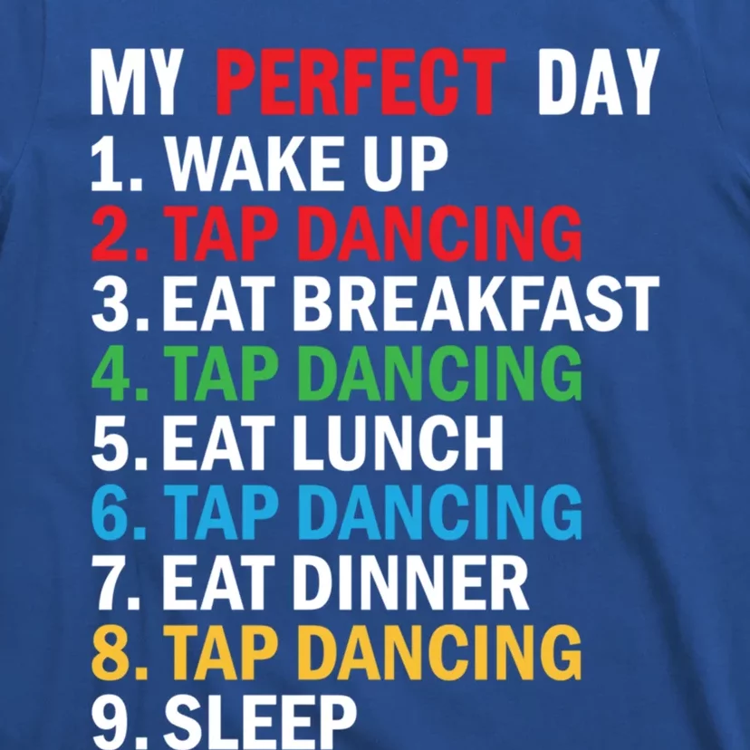 My Perfect Day Tap Dance Teacher Tap Dancer Cute Gift T-Shirt