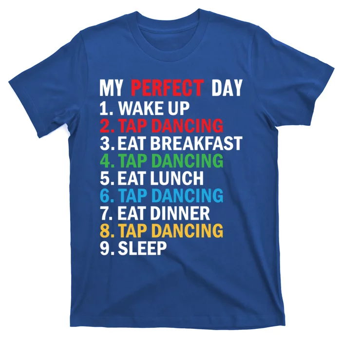 My Perfect Day Tap Dance Teacher Tap Dancer Cute Gift T-Shirt