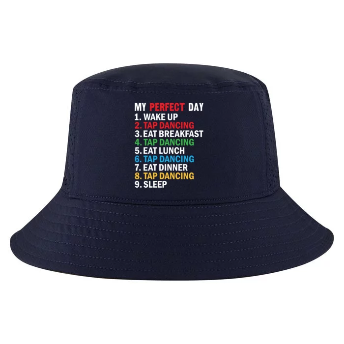 My Perfect Day Tap Dance Teacher Tap Dancer Cute Gift Cool Comfort Performance Bucket Hat