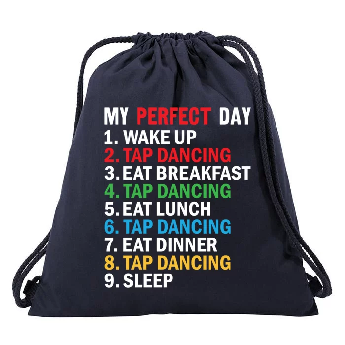 My Perfect Day Tap Dance Teacher Tap Dancer Cute Gift Drawstring Bag