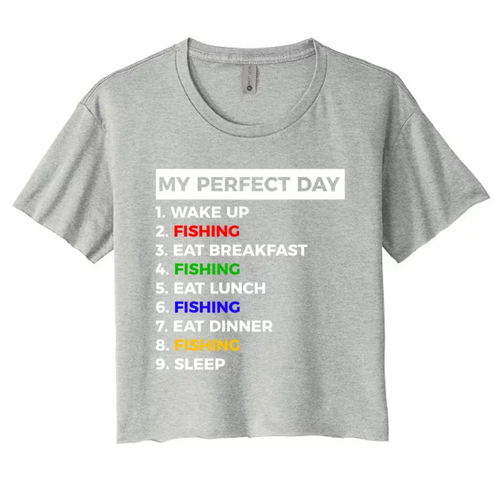 My Perfect Day Fishing Outdoors Fisher Funny Gift Women's Crop Top Tee