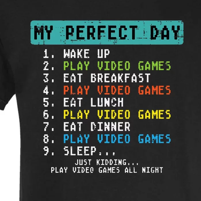 My Perfect Day Play Video Games Funny Gamer Garment-Dyed Heavyweight T-Shirt