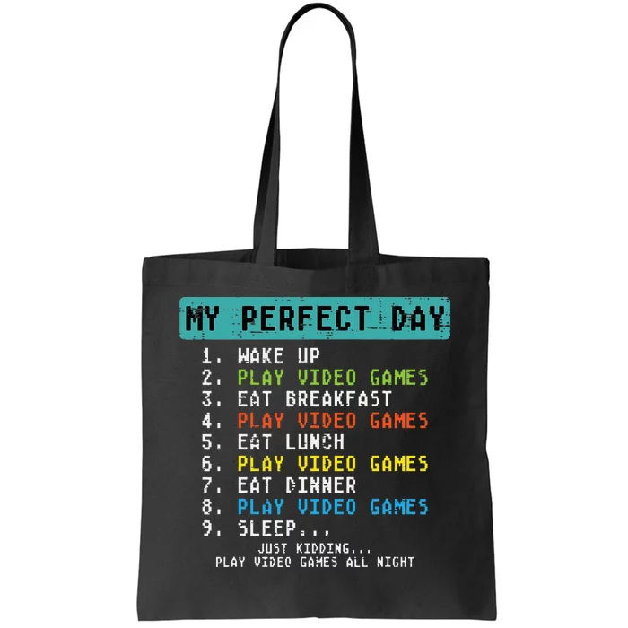 My Perfect Day Play Video Games Funny Gamer Tote Bag