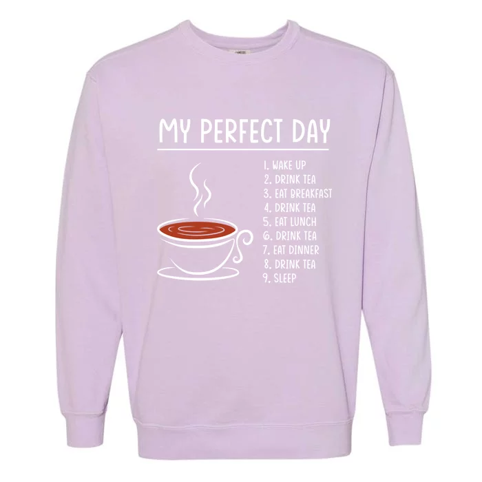 My Perfect Day Tea Cute Gift Garment-Dyed Sweatshirt