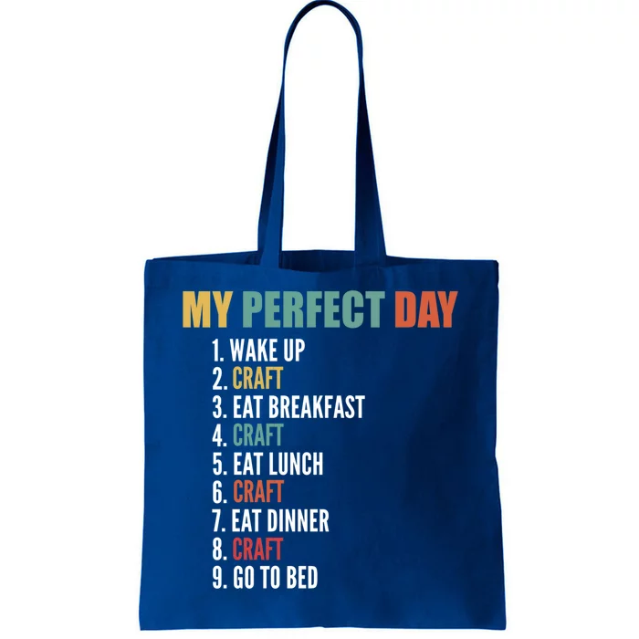 My Perfect Day Funny Craft Great Gift Tote Bag