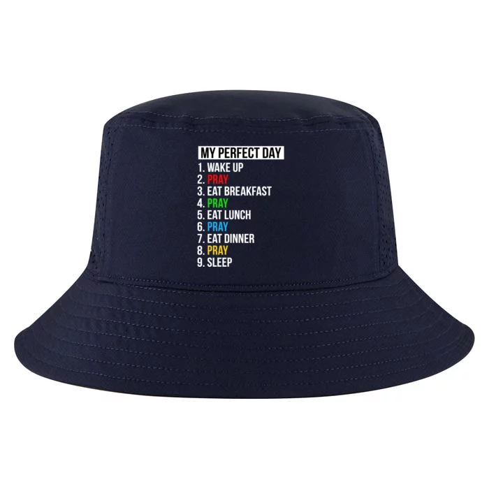 My Perfect Day Praying Funny Gift Cute Prayer Funny Gift Cool Comfort Performance Bucket Hat