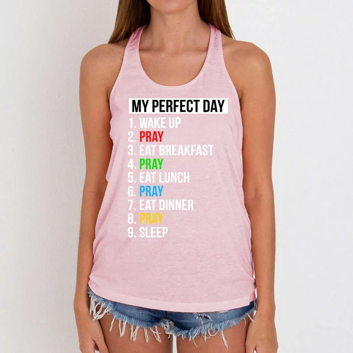 My Perfect Day Praying Funny Gift Cute Prayer Funny Gift Women's Knotted Racerback Tank