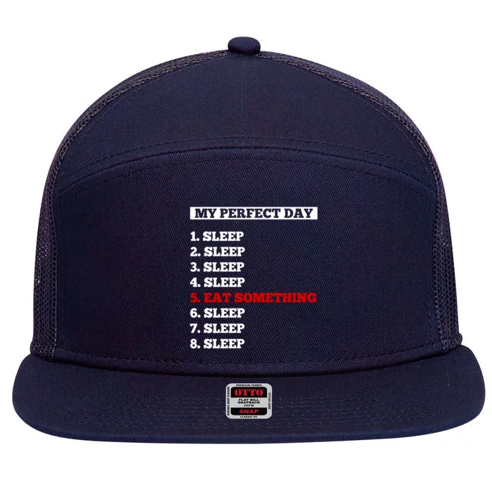 My Perfect Day Sleep And Eat Something Cool Gift 7 Panel Mesh Trucker Snapback Hat