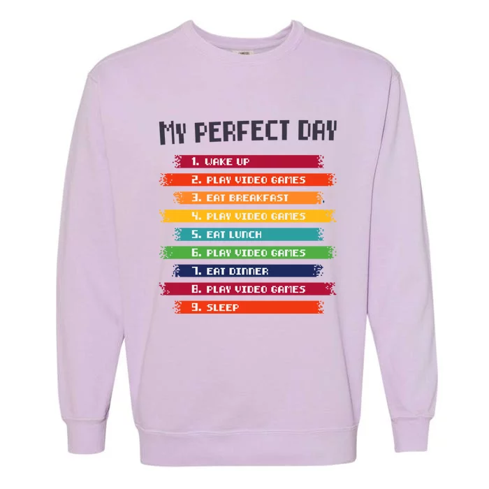 My Perfect Day Play Video Games Gift Garment-Dyed Sweatshirt