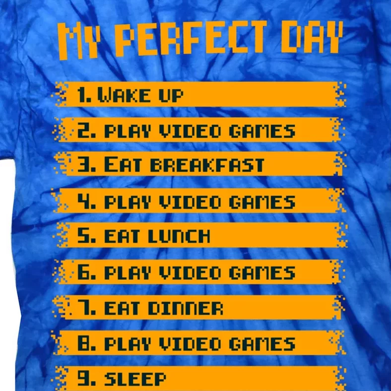 My Perfect Day Play Video Games Gift Tie-Dye T-Shirt