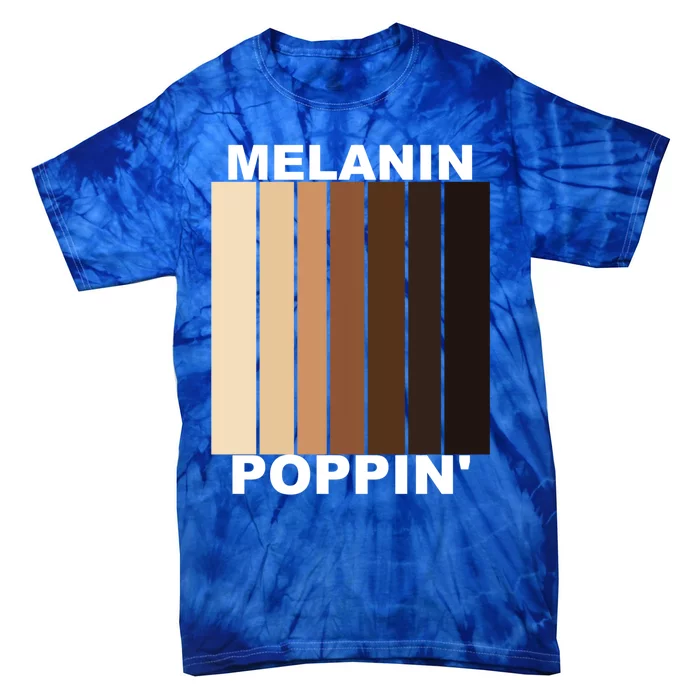 Melanin Poppin' Diversity And Inspirational Gift Tie-Dye T-Shirt