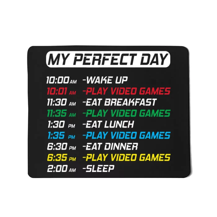 My Perfect Day Video Games Funny Gamer Mousepad