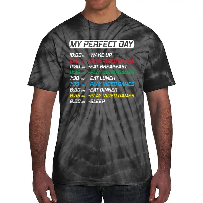 My Perfect Day Video Games Funny Gamer Tie-Dye T-Shirt