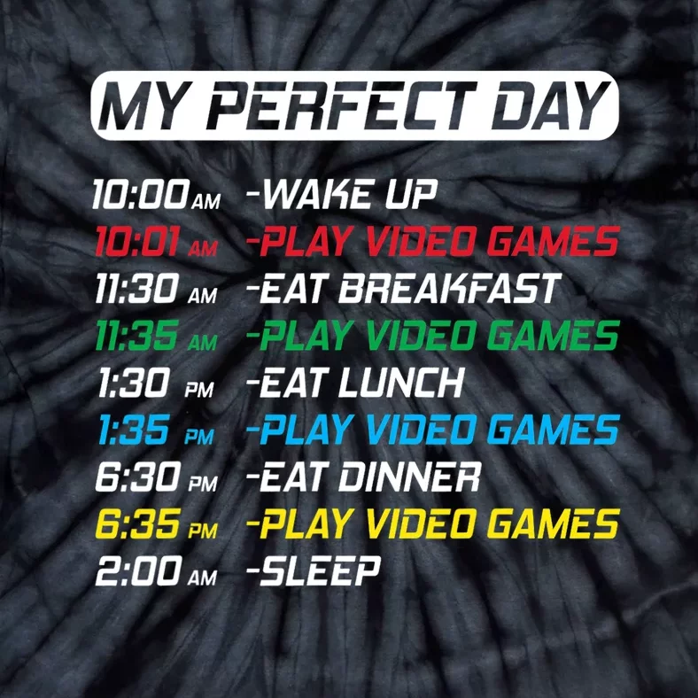 My Perfect Day Video Games Funny Gamer Tie-Dye T-Shirt