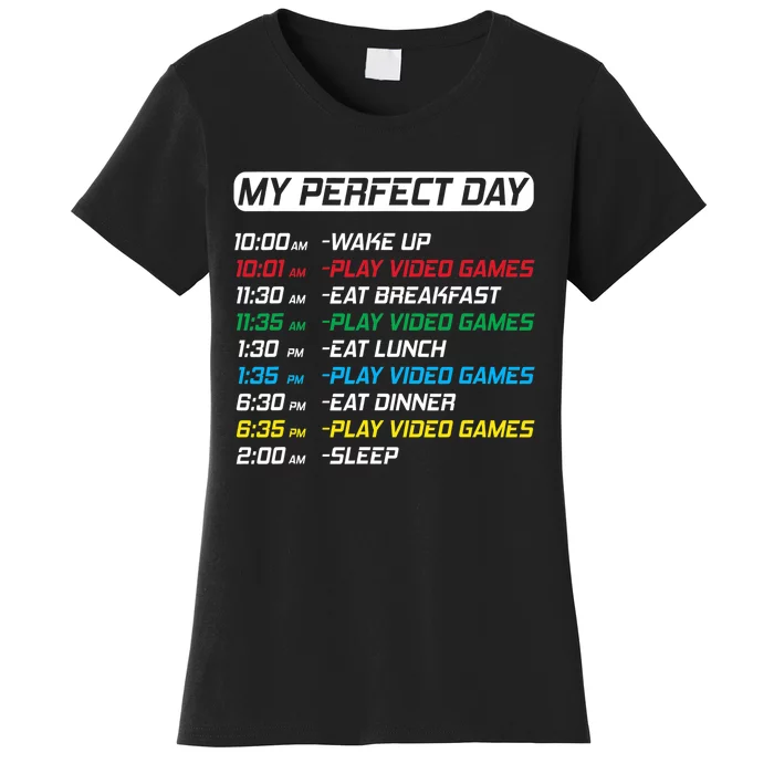 My Perfect Day Video Games Funny Gamer Women's T-Shirt