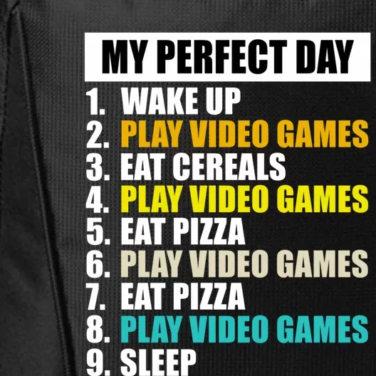 My Perfect Day Play Video Games Eat Pizza Cool Gamer Gaming Gift City Backpack