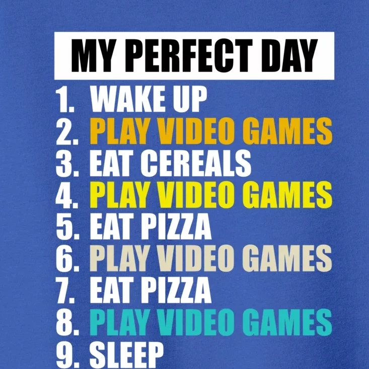 My Perfect Day Play Video Games Eat Pizza Cool Gamer Gaming Gift Toddler T-Shirt