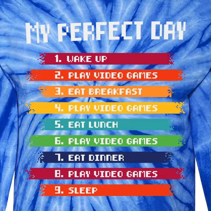 My Perfect Day Play Video Games Gift Tie-Dye Long Sleeve Shirt