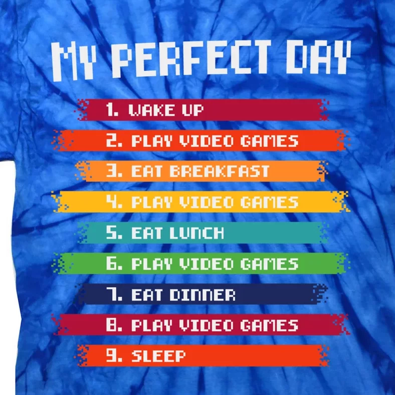 My Perfect Day Play Video Games Gift Tie-Dye T-Shirt