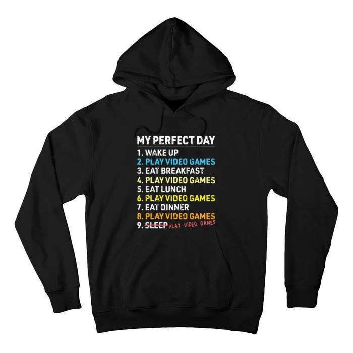 My Perfect Day Video Games Funny Gamer Gaming Tall Hoodie