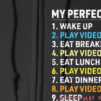 My Perfect Day Video Games Funny Gamer Gaming Full Zip Hoodie